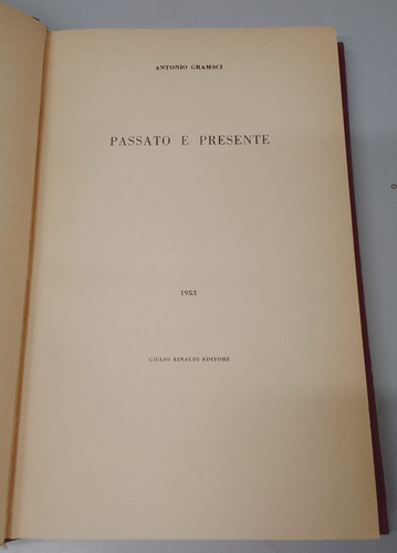 Gramsci antonio passato - -, e