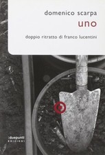 Uno. Doppio Ritratto Di Franco Lucentini Domenico Scarpa :Duepunti 2011