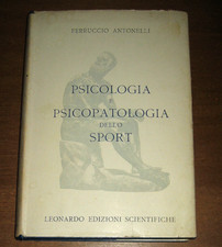 PSICOLOGIA E PSICOPATOLOGIA DELLO SPORT Antonelli medicina sport - Leonardo 1963