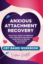 Anxious Attachment Recovery