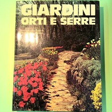GIARDINI ORTI E SERRE DE