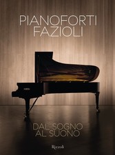 Pianoforti Fazioli. Dal sogno