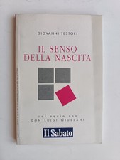 Testori - Il senso della nascita. Colloqui con don Luigi Giussani - 1989