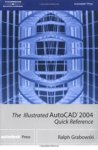 The illustrated autocad 2004 - illustrated,