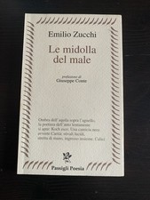 Emilio Zucchi - Le midolla del male (Passigli, autografo) Poesia