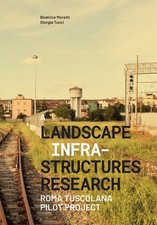 A Landascape Infrastructures Research: Roma Tuscolana Pilot Project by Giorgia T