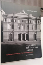 Fabiana Sciarelli LA GESTIONE DELL'IMPRESA TEATRALE la produzione artistica e...