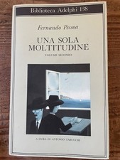 Fernando Pessoa-- UNA SOLA MOLTITUDINE volume secondo ADELPHI 2006