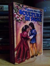 IL GRANDE LIBRO DELLE SCULTURE