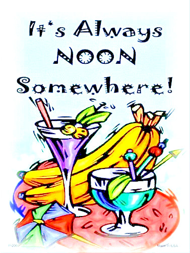 Always noon somewhere - always,