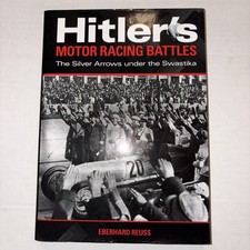 Hitler's Motor Racing Battles : The Silver Arrows under the Swastika by Eberhard