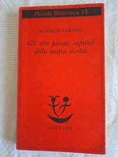 Konrad Lorenz - Gli otto peccati capitali della nostra civiltà - Adelphi