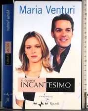 IL NUOVO INCANTESIMO. MARIA VENTURI. RIZZOLI. 1ED.