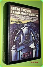 GRANDI OPERE NORD N. 2 I FIGLI DELLO SPAZIO BEN BOVA ED. NORD 1977