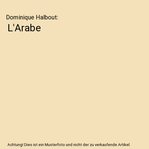 Arabe dominique halbout - l'arabe,,