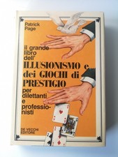 il grande libro dell'illusionismo e dei giochi-Patrick Page-De Vecchi ed.1980