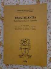 Ematologia.Basi fisiopatologiche e cliniche, E.Salvidio e  AA.VV., E.C.I.G.,1982