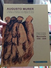 AUGUSTO MURER Disegni Di Miniera Marcinelle 1956-2006