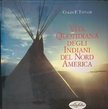 LA VITA DEGLI INDIANI D'AMERICA  TAYLOR COLIN F. IDEALIBRI 1996