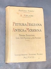 A. MELANI - PITTURA ITALIANA ANTICA E MODERNA - MANUALI HOEPLI, 1908