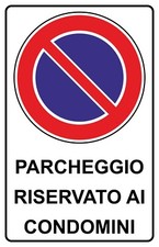 CARTELLO SEGNALETICO - PARCHEGGIO RISERVATO AI CONDOMINI - segnale
