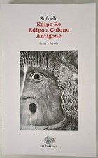 Sofocle, Edipo Re-Edipo a Colono-Antigone. Testo a fronte (Einaudi 2016)