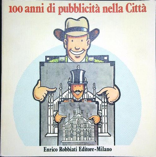 100 anni pubblicita nella - di, pubblicita'