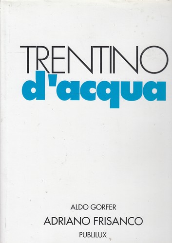 Trentino d acqua - trentino, d'acqua
