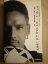 Baggio Roberto - Una Porta Nel Cielo, Un'Autobiografia - Limina 2001