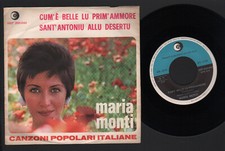 7" MARIA MONTI CUM'E' BELLE LU PRIM'AMMORE / SANT'ANTONIU ALLU DESERTU FOLK ITA