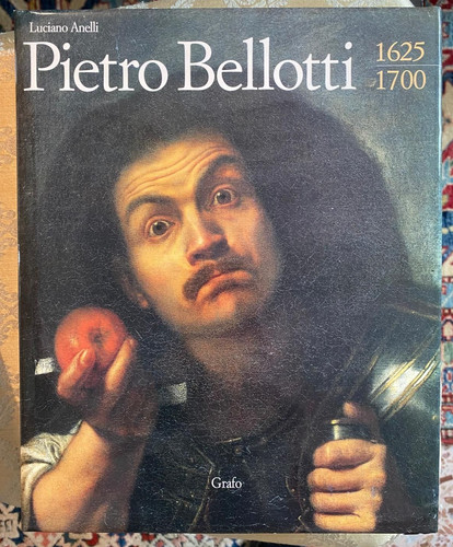 Pietro bellotti 1625 1700 - 1625-1700, a