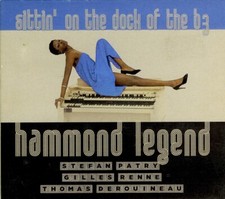 HAMMOND LEGEND  sittin' on the dock of the b3  STEFAN PATRY  GILLES RENNE