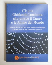 C'è una ghirlanda luminosa che unisce il Cuore e le Anime del Mondo Puglia C41