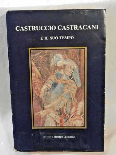 Libro castruccio castracani - castracani, e