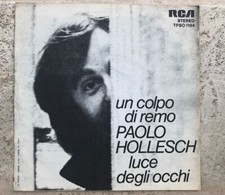  PAOLO HOLLESCH UN COLPO DI REMO/ LUCE DEGLI OCCHI RCA PROMO VINILE 45 GIRI