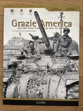 GRAZIE AMERICA  Roma dalla Marcia di Mussolini alla Dolce Vita di Fellini ALLORI