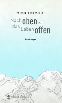 Nach oben ist das leben - nach,