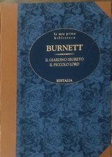 Il Giardino Segreto. Il Piccolo Lord.  Burnett