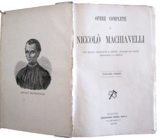 MACCHIAVELLI NICCOLO’-OPERE COMPLETE.Napoli Bideri Ed.1878.Due volumi in un tomo