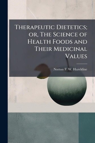 Therapeutic dietetics the - dietetics;,