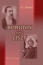 Borodin and Liszt: I. Life and