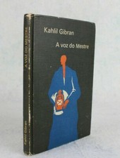 KAHLIL GIBRAN A voz do Mestre