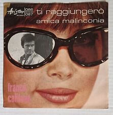   FRANCO CALIFANO TI RAGGIUNGERO' / AMICA MALINCONIA 1965 ARISTON  PRIMO DISCO