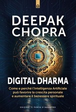 LIBRO DIGITAL DHARMA INTELLIGENZA ARTIFICIALE E CRESCITA PERSONALE DEEPAK CHOPRA