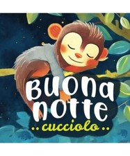buonanotte cucciolo: Una storia della buonanotte dolce e rassicurante per bambin