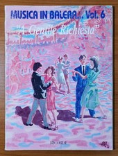 MUSICA IN BALERA Vol. 6 A Gentile Richiesta - Ricordi, 1991. Spartiti e Testi 