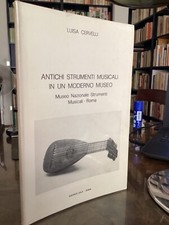 LUISA CERVELLI- ANTICHI STRUMENTI MUSICALI IN UN MODERNO MUSEO - ROMA 1986