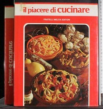 IL PIACERE DI CUCINARE. AA.VV. FRATELLI MELITA.