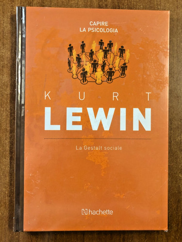 Kurt zadek lewin - lewin, gestalt