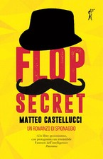 Flop secret. Un romanzo di
